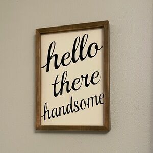 Wooden Frame Wall Sign for Boy or Man HELLO THERE HANDSOME Great Shape